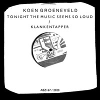 Koen Groeneveld - Tonight The Music Seems So Loud / Klankentapper