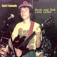 Scott Samuels - Rock and Roll Love Letter