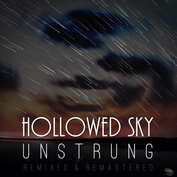 Hollowed Sky - Unstrung (Remixed and Remastered) (Explicit)