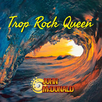 John McDonald - Trop Rock Queen