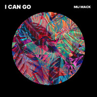 Mij Mack - I Can Go