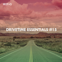 HOTQ - Drivetime Essentials, Vol. 15