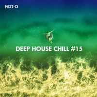 HOTQ - Deep House Chill, Vol. 15