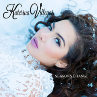 Katerina Villegas - Seasons Change