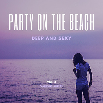 Various Artists - Party On The Beach (Deep & Sexy), Vol. 3
