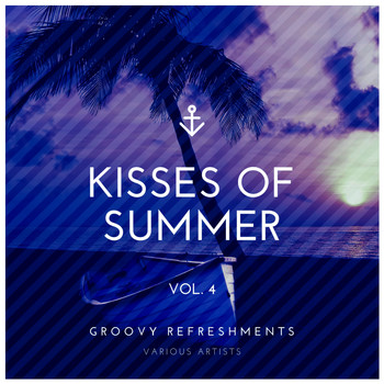 Various Artists - Kisses of Summer (Groovy Refreshments), Vol. 4