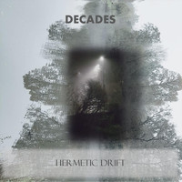 Decades - Hermetic Drift