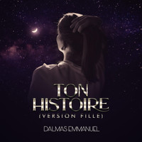 DALMAS Emmanuel - Ton histoire (Version fille)