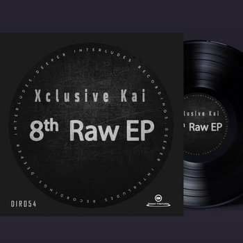 Xclusive Kai - 8th Raw EP