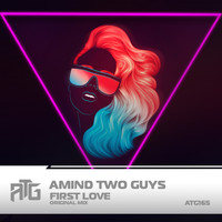 Amind Two Guys - First Love