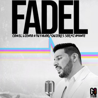 Fadel - Con el Viento a Tu Favor / Quieres Ser Mi Amante?