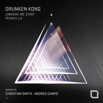 Drunken Kong - Where We Start (Remixes 1/3)
