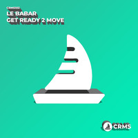 Le Babar - Get Ready 2 Move
