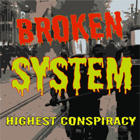 Highest Conspiracy - Broken System