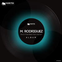 M. Rodriguez - And if That Were Tech House (Explicit)