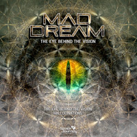 Mad Dream - The Eye Behind The Vision