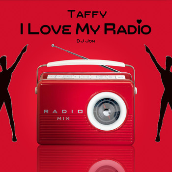 Taffy & DJ Jon - I Love My Radio (Radio Mix)