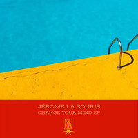 JEROME LA SOURIS - Change Your Mind EP