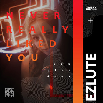 Ezlute - Never Really Liked You