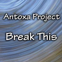 Antoxa Project - Break This