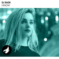 DJ Rade - I Know