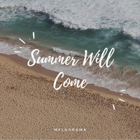 Melodrama - Summer Will Come