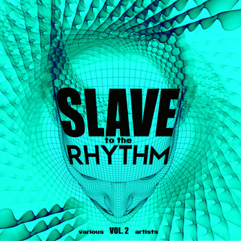 Various Artists - Slave To The Rhythm, Vol. 2