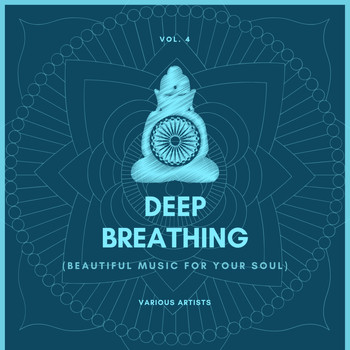 Various Artists - Deep Breathing (Beautiful Music For Your Soul), Vol. 4