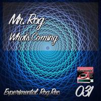 Mr. Rog - What's Coming