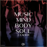 J-Fader - Music, Mind, Body, Soul