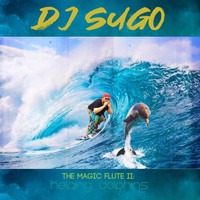 DJ Sugo - The Magic Flute II: Helping Dolphins