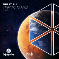 Dig It All - Trip To Mars