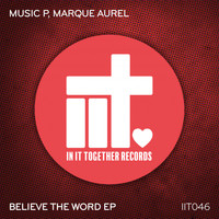 Music P & Marque Aurel - Believe The Word EP