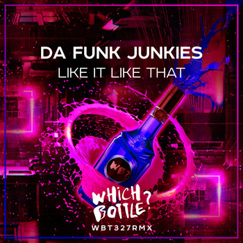 Da Funk Junkies - Like It Like That