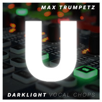 Max Trumpetz - Darklight. Vocal Chops