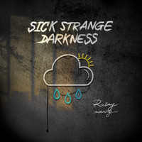 Sick Strange Darkness - Rainy Morning