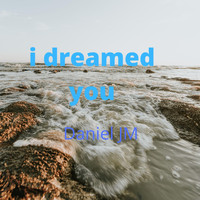 Daniel JM - I Dreamed You (Remix) [feat. Mary Vazquez]