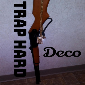 Deco - Trap Hard (Explicit)