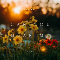 Sami Lin - Can You Hear Me