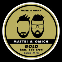 Mattei & Omich feat. Eda Eren - Gold (Club Mix)