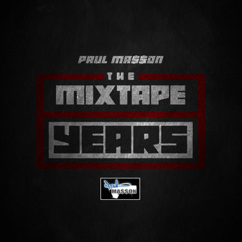 Paul Ma$$on - The Mixtape Years (Explicit)