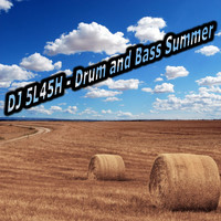 DJ 5L45H - Drum & Bass Summer