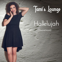 Tami's Lounge - Hallelujah (Remastered)