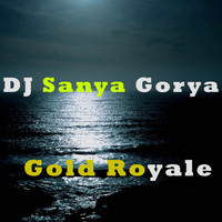 Dj Sanya Gorya - Gold Royale (Explicit)