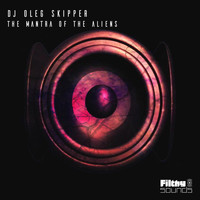 DJ Oleg Skipper - The Mantra Of The Aliens