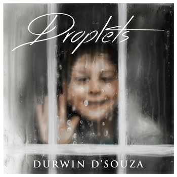 Durwin D'souza - Droplets