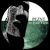 PEZNT - In Your Face