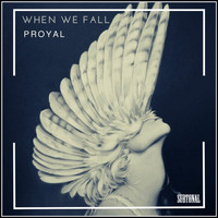Proyal - When We Fall