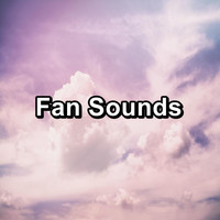 Fan Sounds - Fan Sounds