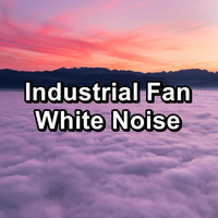 White Noise Pink Noise Brown Noise - Industrial Fan White Noise